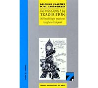 Introduction A La Traduction. Methodologie Pratique (Anglais-Francais)