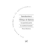 Introduction à l'Ethique de Spinoza: Tome 4, La condition humaine
