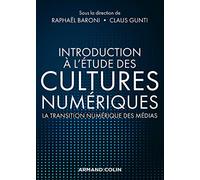 Introduction à l'étude des cultures numériques: La transistion numérique des médias