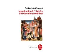 Introduction à l'histoire de l'Occident médiéval: Inédit