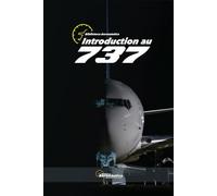 Introduction au 737. Manuel du pilote: Guide d'étude de l'aviation