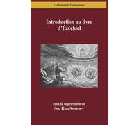 Introduction au livre d’Ézéchiel: Lire Ézéchiel dans les ruines et le renouveau (Les Essentiels Théologiques)