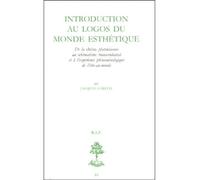 Introduction au logos du monde esthétique: De la chôra platonicienne au schématisme transcendantal et à l'expérience phénoménologique de l'être-au-monde