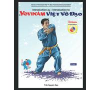 Introduction au Vovinam-Viet Vo Dao: Série de Cahier Technique du Vovinam-Viet Vo Dao - TOME 1