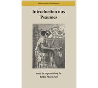 Introduction aux Psaumes: Poésie, Prières, Écriture: 16 (Les Essentiels Théologiques)