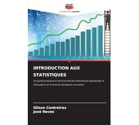 INTRODUCTION AUX STATISTIQUES: Un guide pratique et fonctionnel des statistiques appliquées à l'éducation et à d'autres domaines connexes