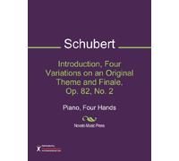 Introduction, Four Variations on an Original Theme and Finale, Op. 82, No. 2 Sheet Music (Piano, Four Hands)