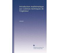 Introduction mathématique aux sciences techniques de l'ingénieur