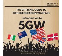 Introduction to 5GW (Session1) (The Citizen's Guide to Fifth Generation Warfare)