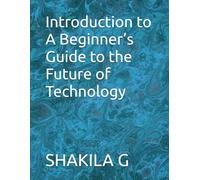 Introduction to A Beginner’s Guide to the Future of Technology (Computer Book)