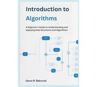 Introduction to Algorithms: A Beginner’s Guide to Understanding and Applying Data Structures and Algorithms