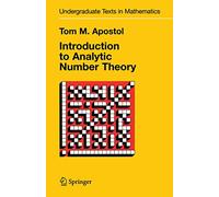 Introduction to Analytic Number Theory (Undergraduate Texts in Mathematics)