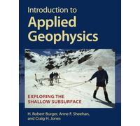 Introduction to Applied Geophysics: Exploring the Shallow Subsurface