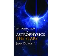Introduction to Astrophysics: The Stars (Dover Books on Physics)