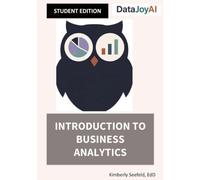 Introduction to Business Analytics: Student Edition