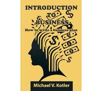 INTRODUCTION TO BUSINESS: How to write a business plan
