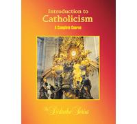 Introduction to Catholicism: A Complete Course by James Socias (2011-08-02)