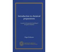 Introduction to chemical preparations: A guide in the practical teaching of inorganic chemistry