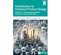Introduction to Chemical Product Design (Green Chemistry and Chemical Engineering)