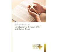 Introduction to Christian Ethics and Human Crises