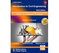 Introduction to Civil Engineering: A Comprehensive Guide to Fundamental Concepts, Design, and Construction Techniques