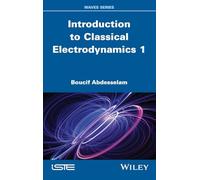 Introduction to Classical Electrodynamics 1 (ISTE Invoiced)