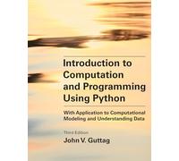 Introduction to Computation and Programming Using Python, third edition: With Application to Computational Modeling and Understanding Data