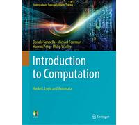 Introduction to Computation: Haskell, Logic and Automata (Undergraduate Topics in Computer Science)