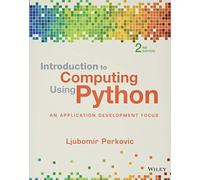 Introduction to Computing Using Python: An Application Development Focus