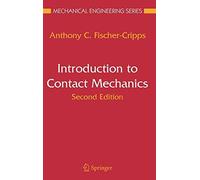 INTRODUCTION TO CONTACT MECHANICS (MECHANICAL ENGINEERING) BY (Author)Fischer-Cripps, Anthony C[Hardcover]Apr-2007