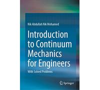 Introduction to Continuum Mechanics for Engineers: With Solved Problems