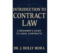 Introduction to Contract Law: A Beginner's Guide To Legal Contracts