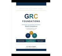 Introduction to Corporate Governance, Risk & Compliance: Governance, Risk and Compliance Foundations