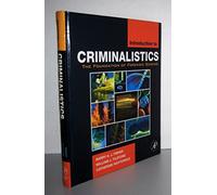 Introduction to Criminalistics: The Foundation of Forensic Science