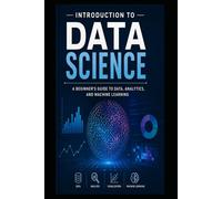 Introduction to Data Science (ARTIFICIAL INTELLIGENCE & MACHINE LEARNING SERIES)