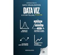 Introduction to Data Visualization & Storytelling: A Guide For The Data Scientist