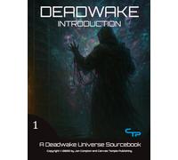 Introduction to Deadwake: A Deadwake Universe Sourcebook (Deadwake Gaming Universe)