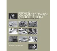 Introduction to Documentary Production: A Guide for Media Students