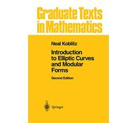 Introduction to Elliptic Curves and Modular Forms: 97 (Graduate Texts in Mathematics, 97)