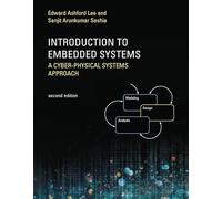 Introduction to Embedded Systems, Second Edition: A Cyber-Physical Systems Approach