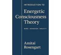 Introduction To Energetic Consciousness Theory: Constraint, Behaviour, and the Architecture of Mind