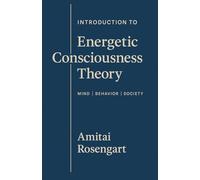 Introduction To Energetic Consciousness Theory: Constraint, Behaviour, and the Architecture of Mind
