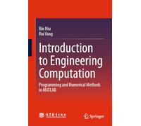 Introduction to Engineering Computation: Programming and Numerical Methods in MATLAB