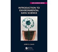 Introduction to Environmental Data Science (Chapman & Hall/CRC Data Science Series)