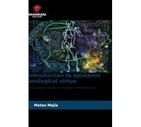 Introduction to epistemic analogical virtue: Philosophical Studies on Analogical Hermeneutics