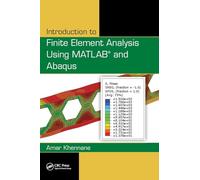 Introduction to Finite Element Analysis Using MATLAB® and Abaqus