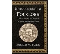 Introduction to Folklore: Traditional Studies in Europe and Elsewhere (Pocket Full of Folklore)