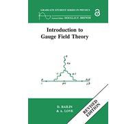 Introduction to Gauge Field Theory Revised Edition (Graduate Student Series in Physics)