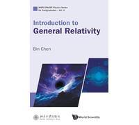 Introduction To General Relativity: 1 (WSPC-PKUSP Physics Series for Postgraduates)