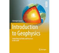 Introduction to Geophysics: Global Physical Fields and Processes in the Earth (Springer Textbooks in Earth Sciences, Geography and Environment)